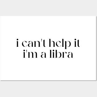 i can't help it i'm a libra Posters and Art
